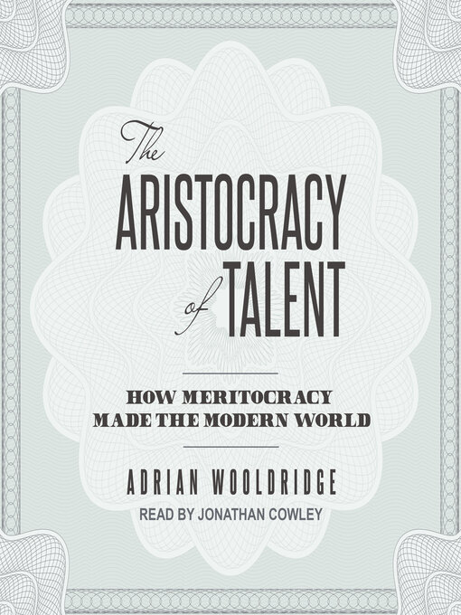 Title details for The Aristocracy of Talent by Adrian Wooldridge - Available